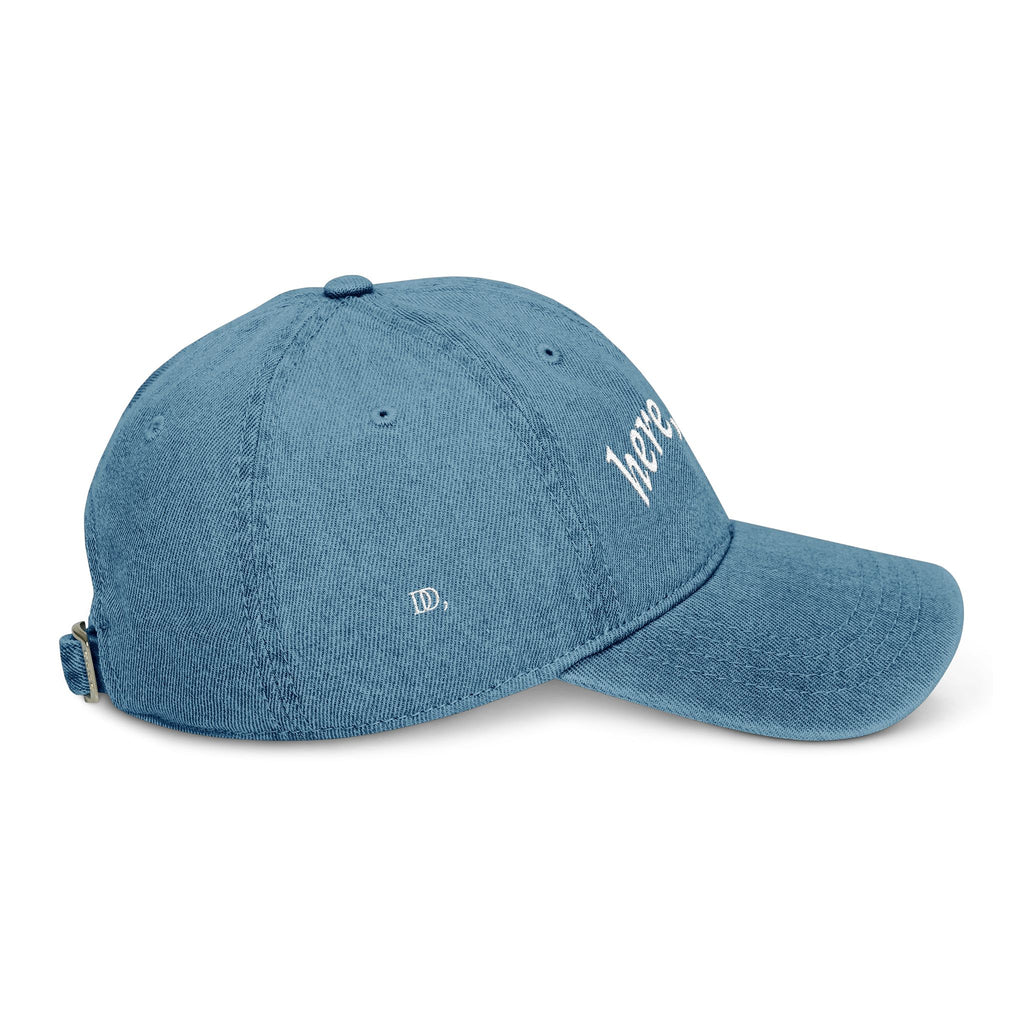 Denim Hat — Embroidered "here, now." Relaxed Dad Cap for Mindfulness & Everyday Wear