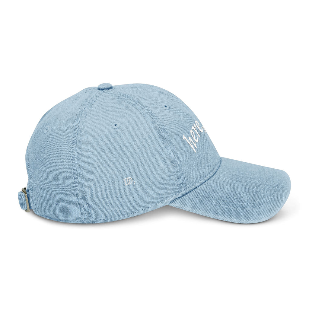 Denim Hat — Embroidered "here, now." Relaxed Dad Cap for Mindfulness & Everyday Wear